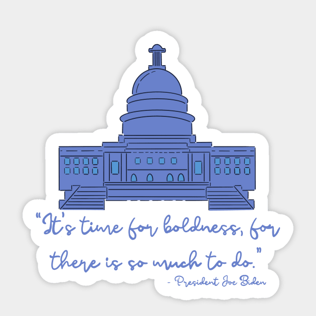 Joe Biden Inaugural Address “It’s Time For Boldness” Sticker by GrellenDraws